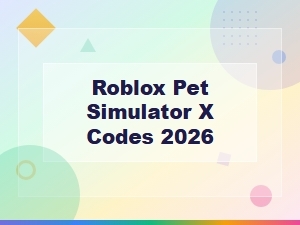 Roblox Pet Simulator X Codes 2026 – Latest Free Rewards & Updates